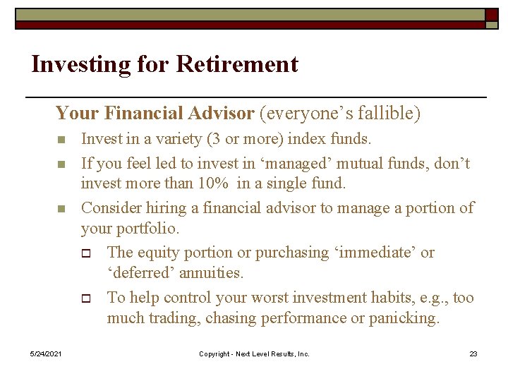 Investing for Retirement Your Financial Advisor (everyone’s fallible) n n n 5/24/2021 Invest in