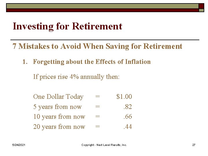 Investing for Retirement 7 Mistakes to Avoid When Saving for Retirement 1. Forgetting about