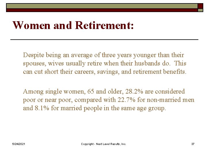 Women and Retirement: Despite being an average of three years younger than their spouses,