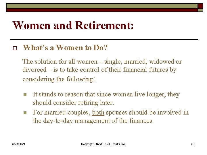 Women and Retirement: o What’s a Women to Do? The solution for all women