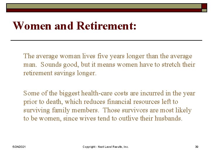 Women and Retirement: The average woman lives five years longer than the average man.
