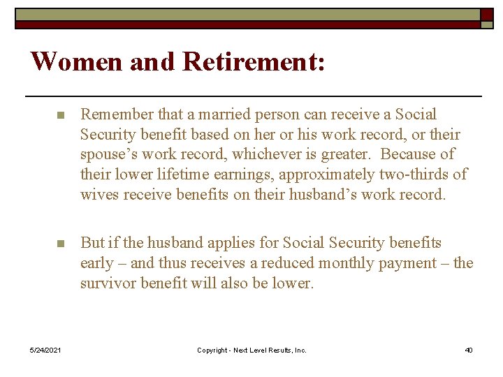 Women and Retirement: n Remember that a married person can receive a Social Security