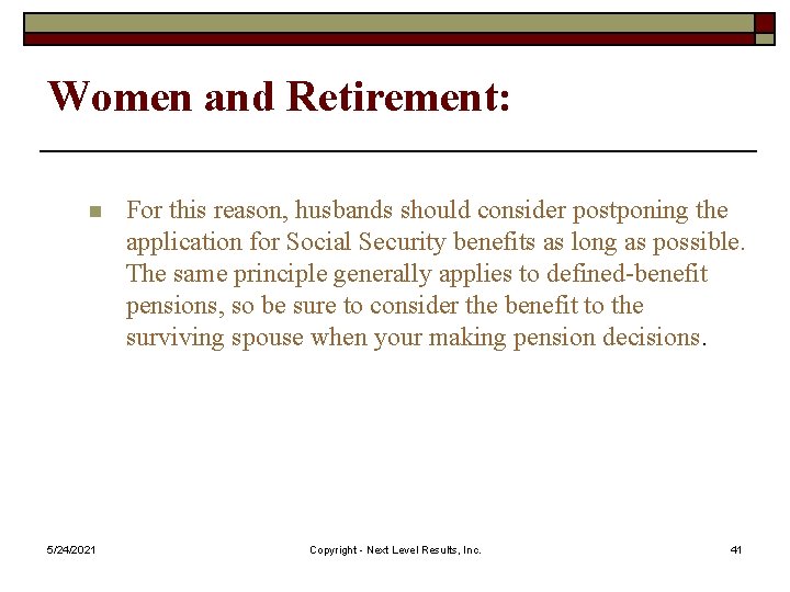 Women and Retirement: n 5/24/2021 For this reason, husbands should consider postponing the application