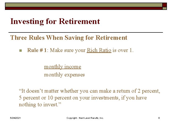 Investing for Retirement Three Rules When Saving for Retirement n Rule # 1: Make