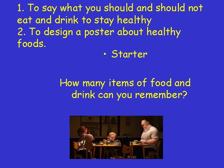 1. To say what you should and should not eat and drink to stay
