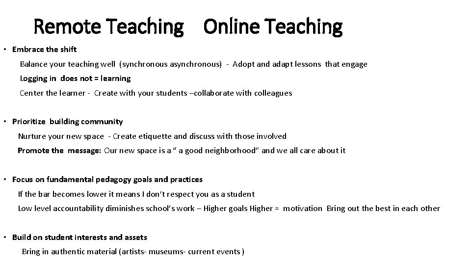 Remote Teaching Online Teaching • Embrace the shift Balance your teaching well (synchronous asynchronous)