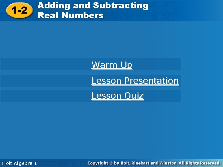 Adding and Subtracting Real Numbers 1 -2 Real Numbers Warm Up Lesson Presentation Lesson