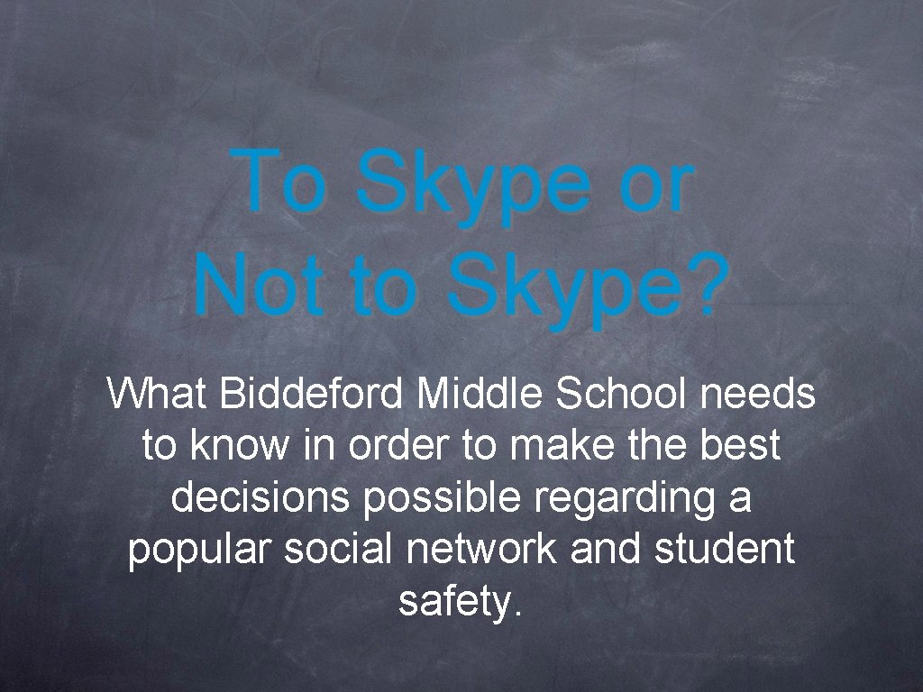 To Skype or Not to Skype? What Biddeford Middle School needs to know in