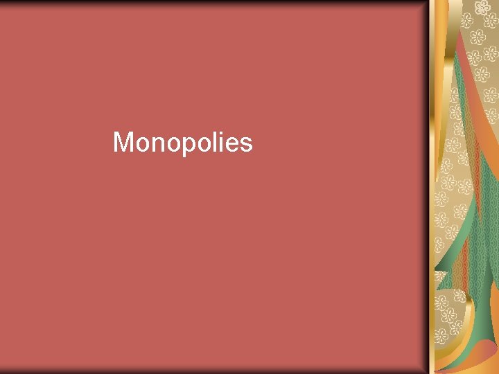 Monopolies Monopolies