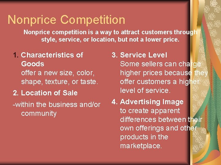 Nonprice Competition Nonprice competition is a way to attract customers through style, service, or Nonprice Competition Nonprice competition is a way to attract customers through style, service, or