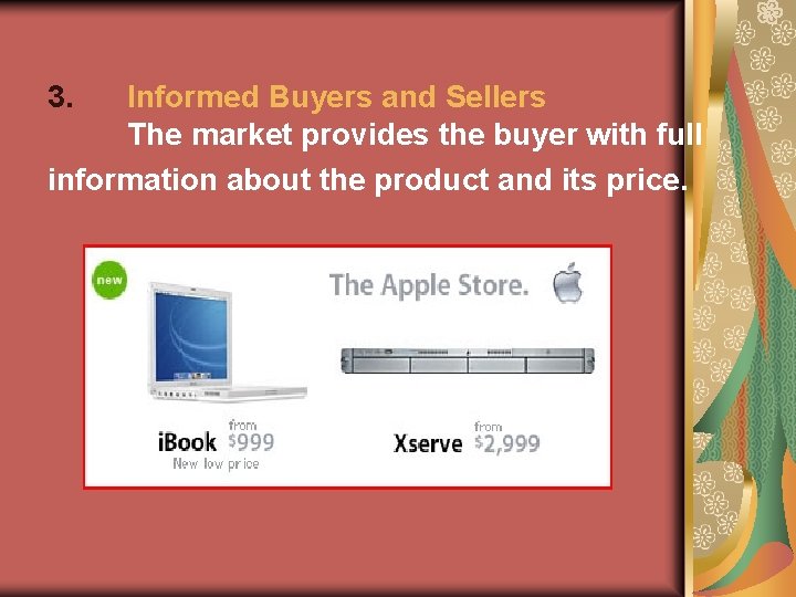 3. Informed Buyers and Sellers The market provides the buyer with full information about 3. Informed Buyers and Sellers The market provides the buyer with full information about