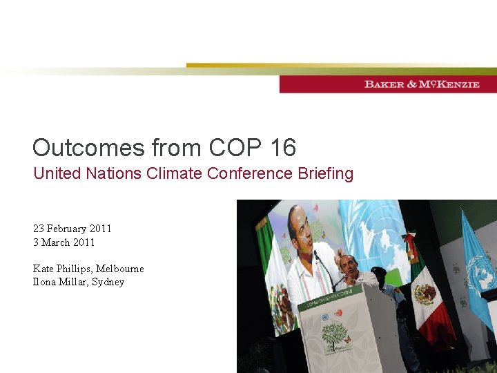 Outcomes from COP 16 United Nations Climate Conference Briefing 23 February 2011 3 March