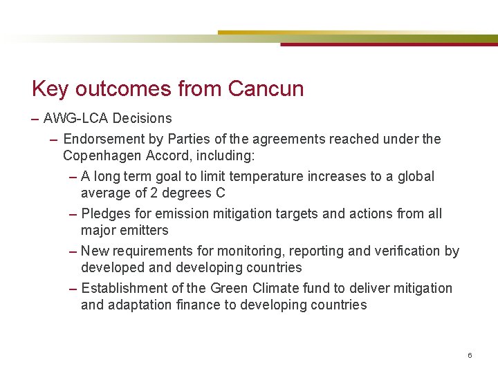 Key outcomes from Cancun – AWG-LCA Decisions – Endorsement by Parties of the agreements