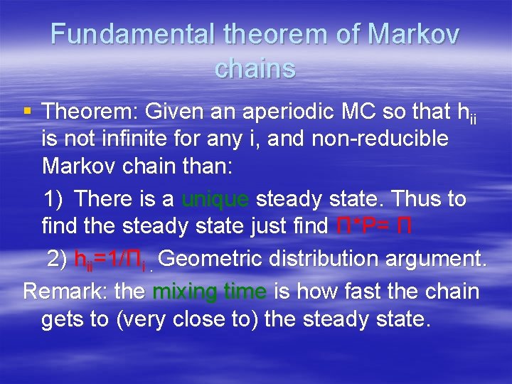 Fundamental theorem of Markov chains § Theorem: Given an aperiodic MC so that hii
