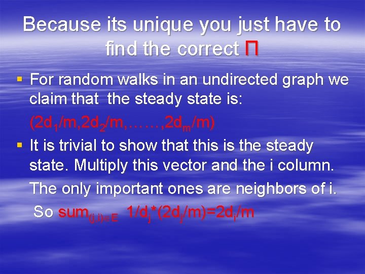 Because its unique you just have to find the correct Π § For random