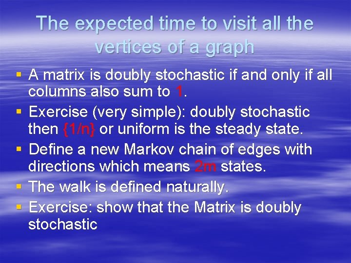 The expected time to visit all the vertices of a graph § A matrix