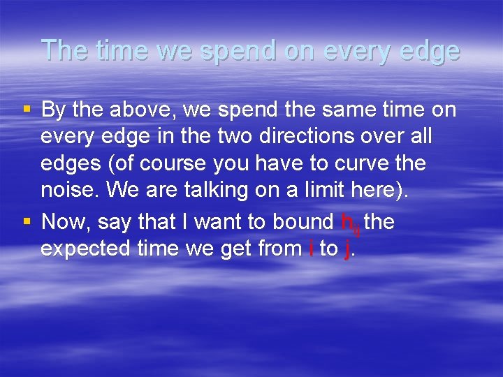 The time we spend on every edge § By the above, we spend the