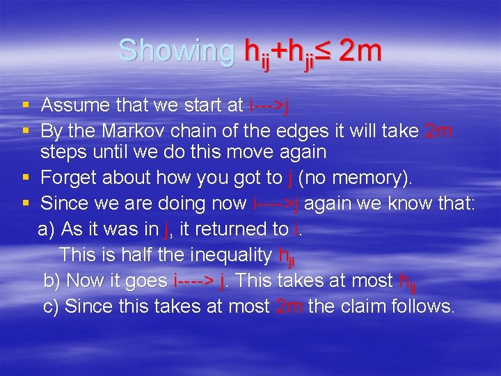 Showing hij+hji≤ 2 m § Assume that we start at i--->j § By the