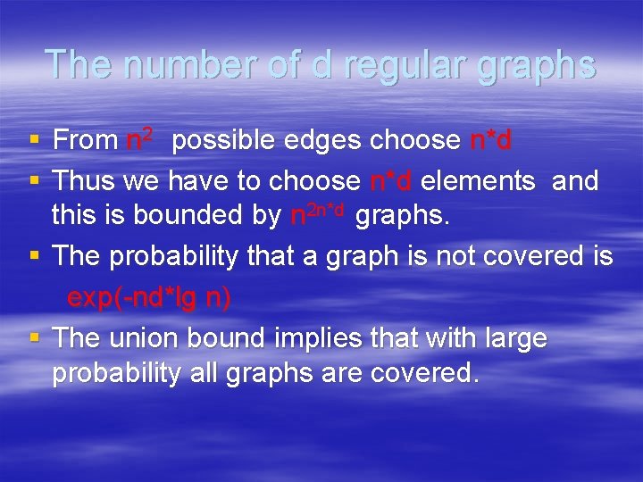 The number of d regular graphs § From n 2 possible edges choose n*d