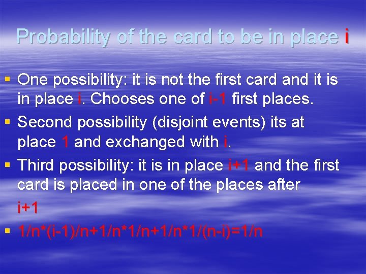 Probability of the card to be in place i § One possibility: it is