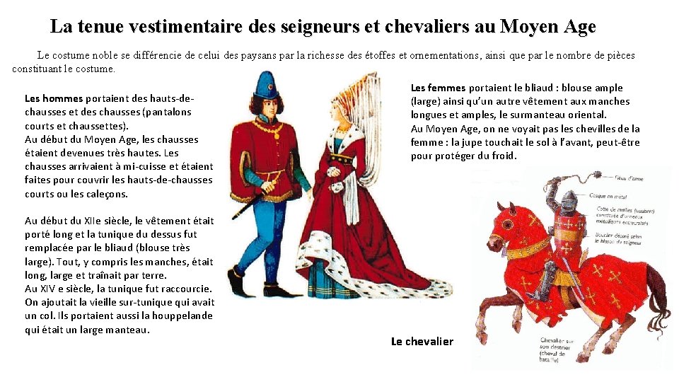 La tenue vestimentaire des seigneurs et chevaliers au Moyen Age Le costume noble se