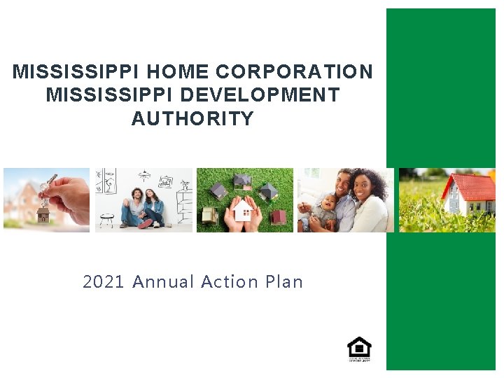 MISSISSIPPI HOME CORPORATION MISSISSIPPI DEVELOPMENT AUTHORITY 2021 Annual Action Plan 