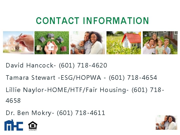 CONTACT INFORMATION David Hancock- (601) 718 -4620 Tamara Stewart -ESG/HOPWA - (601) 718 -4654