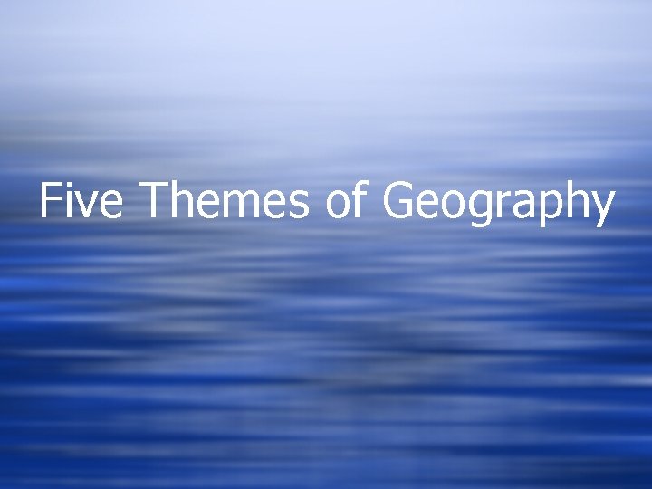 Five Themes of Geography 