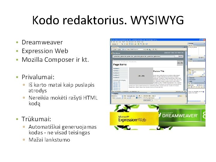 Kodo redaktorius. WYSIWYG • Dreamweaver • Expression Web • Mozilla Composer ir kt. •