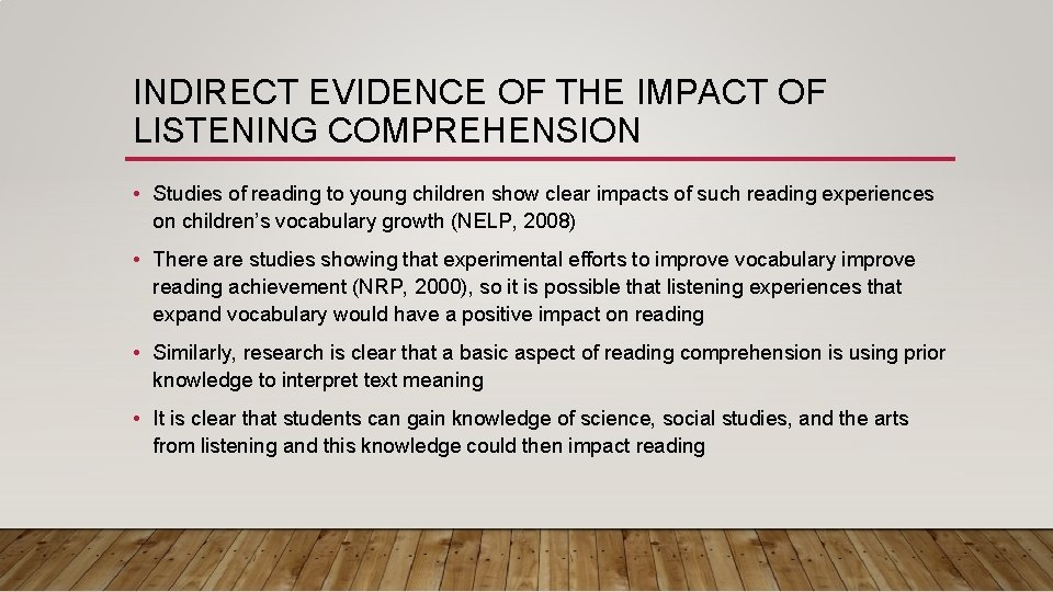 INDIRECT EVIDENCE OF THE IMPACT OF LISTENING COMPREHENSION • Studies of reading to young