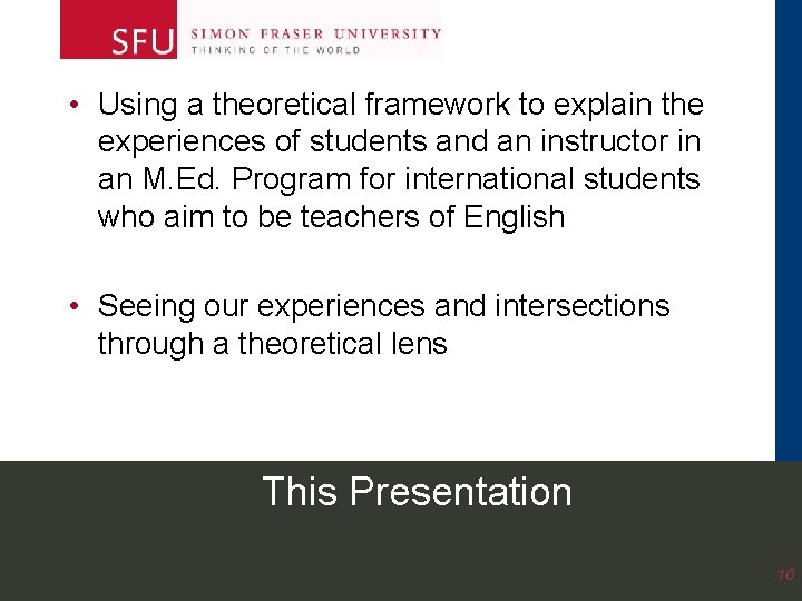 • Using a theoretical framework to explain the experiences of students and an • Using a theoretical framework to explain the experiences of students and an