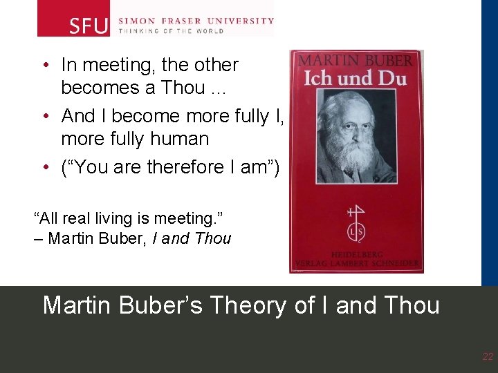 • In meeting, the other becomes a Thou … • And I become • In meeting, the other becomes a Thou … • And I become