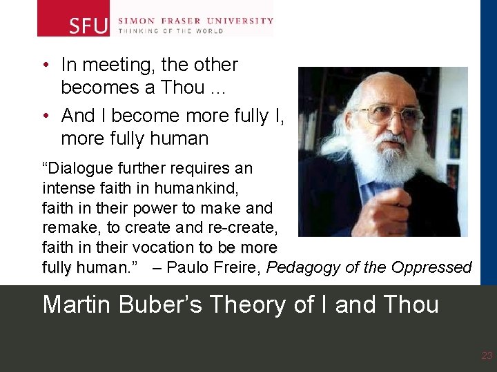 • In meeting, the other becomes a Thou … • And I become • In meeting, the other becomes a Thou … • And I become