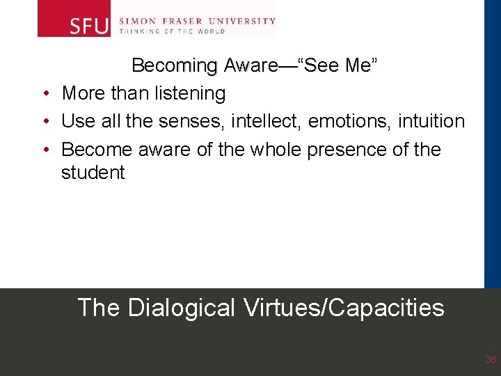 Becoming Aware—“See Me” • More than listening • Use all the senses, intellect, emotions, Becoming Aware—“See Me” • More than listening • Use all the senses, intellect, emotions,