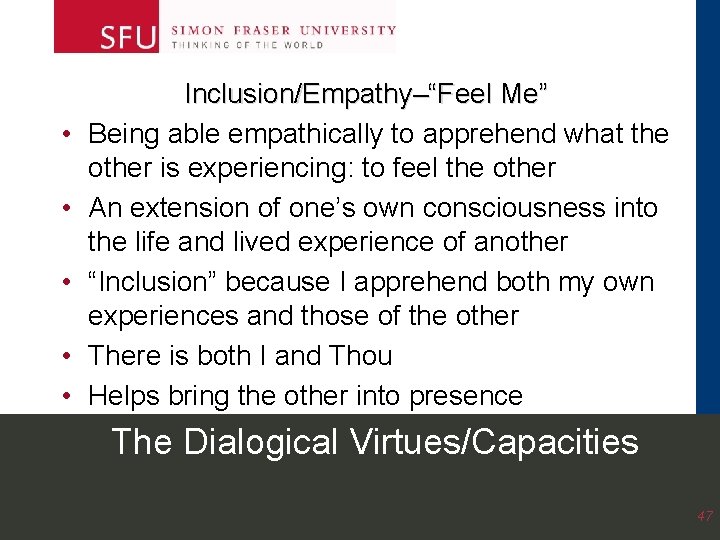 • • • Inclusion/Empathy–“Feel Me” Being able empathically to apprehend what the other • • • Inclusion/Empathy–“Feel Me” Being able empathically to apprehend what the other