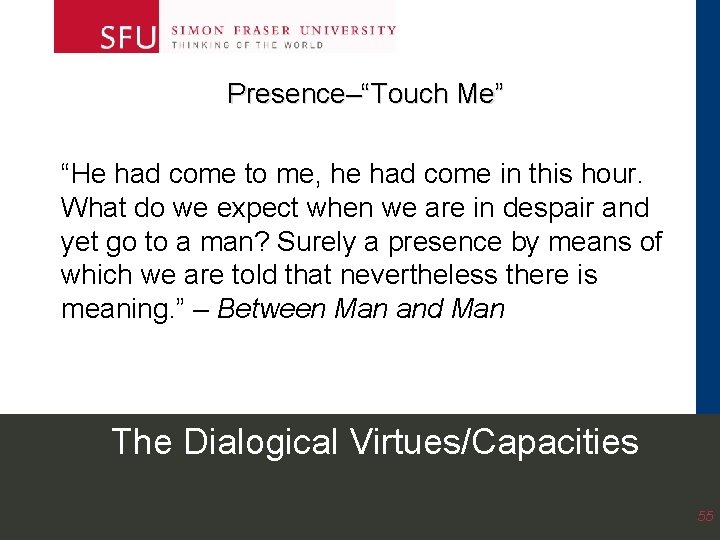 Presence–“Touch Me” “He had come to me, he had come in this hour. What Presence–“Touch Me” “He had come to me, he had come in this hour. What