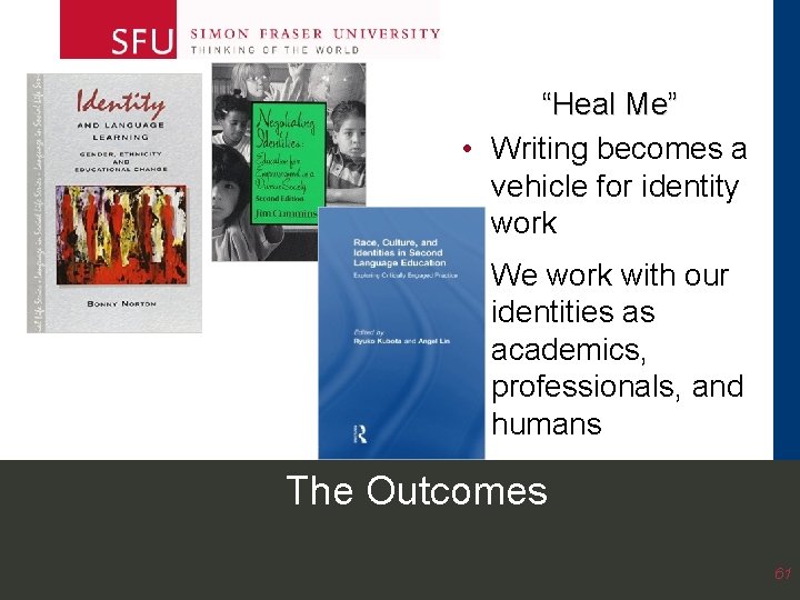 “Heal Me” • Writing becomes a vehicle for identity work • We work with “Heal Me” • Writing becomes a vehicle for identity work • We work with