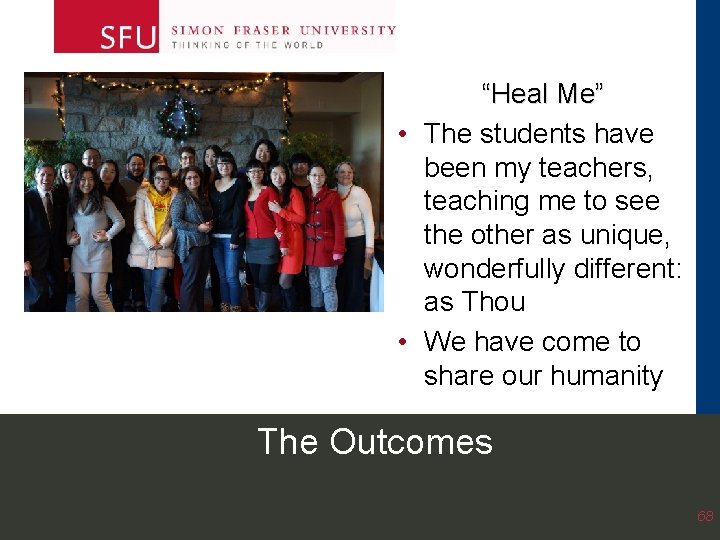 “Heal Me” • The students have been my teachers, teaching me to see the “Heal Me” • The students have been my teachers, teaching me to see the