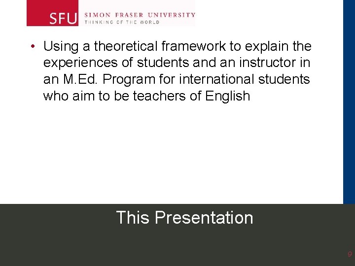 • Using a theoretical framework to explain the experiences of students and an • Using a theoretical framework to explain the experiences of students and an