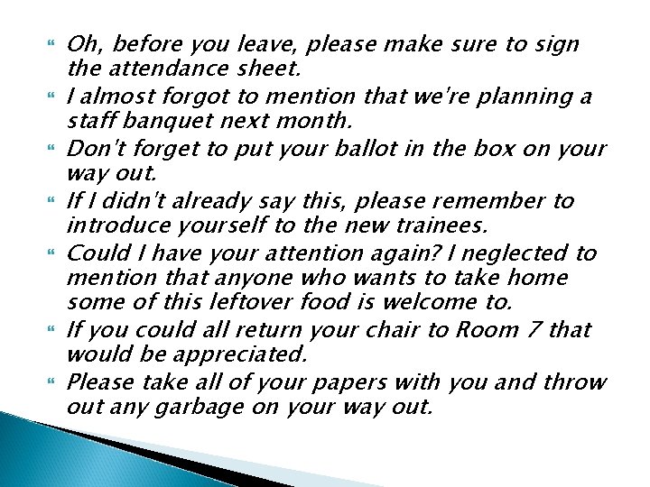  Oh, before you leave, please make sure to sign the attendance sheet. I