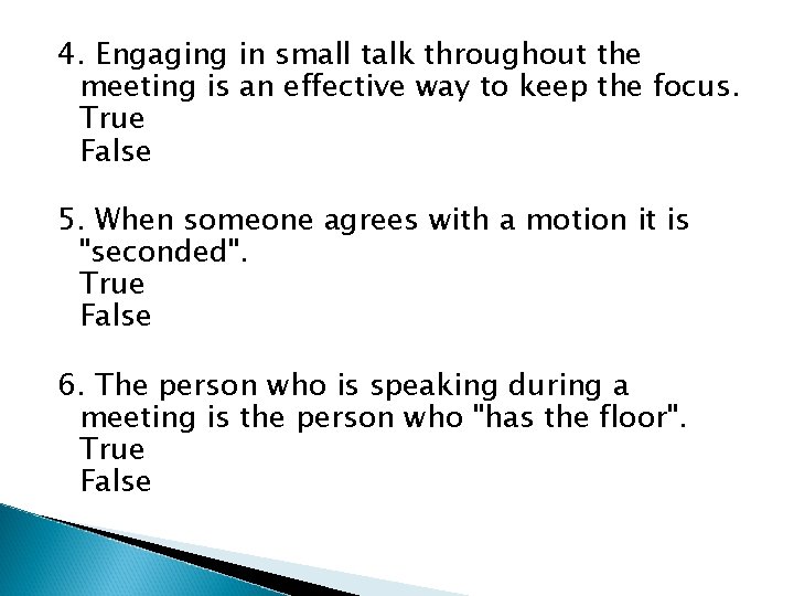 4. Engaging in small talk throughout the meeting is an effective way to keep