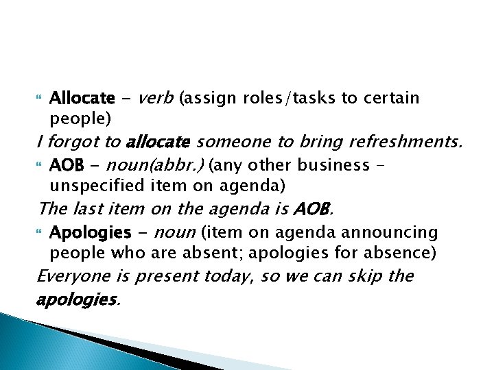  Allocate - verb (assign roles/tasks to certain people) I forgot to allocate someone