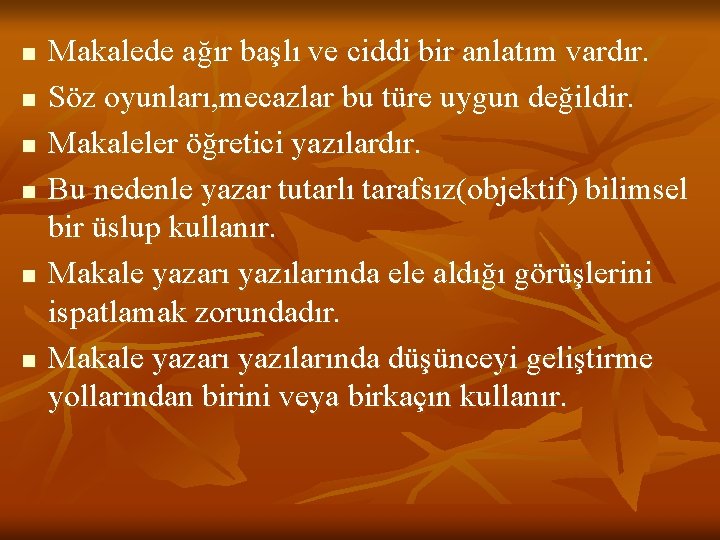 n n n Makalede ağır başlı ve ciddi bir anlatım vardır. Söz oyunları, mecazlar