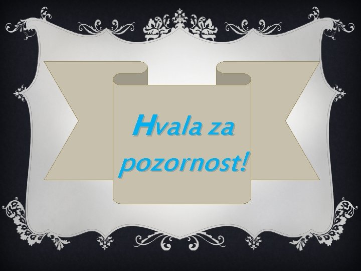 Hvala za pozornost! Hvala za pozornost!