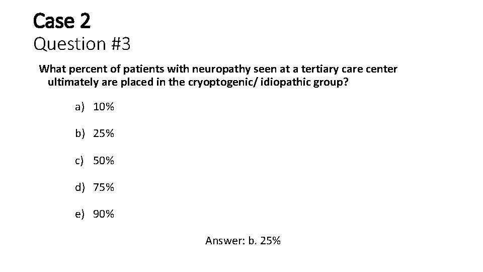 Case 2 Question #3 What percent of patients with neuropathy seen at a tertiary