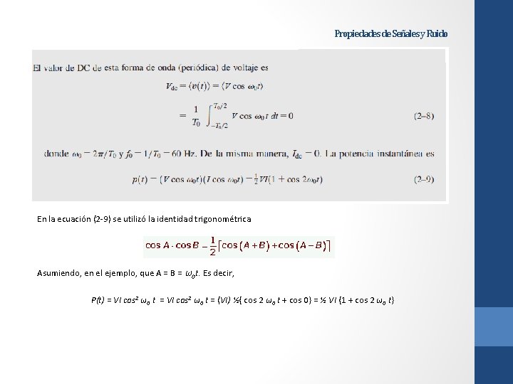 Propiedades de Señales y Ruido En la ecuación (2 -9) se utilizó la identidad