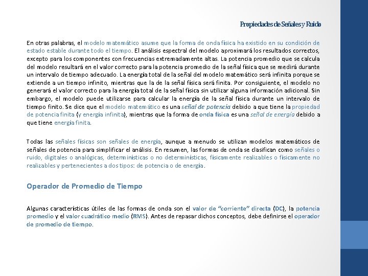 Propiedades de Señales y Ruido En otras palabras, el modelo matemático asume que la