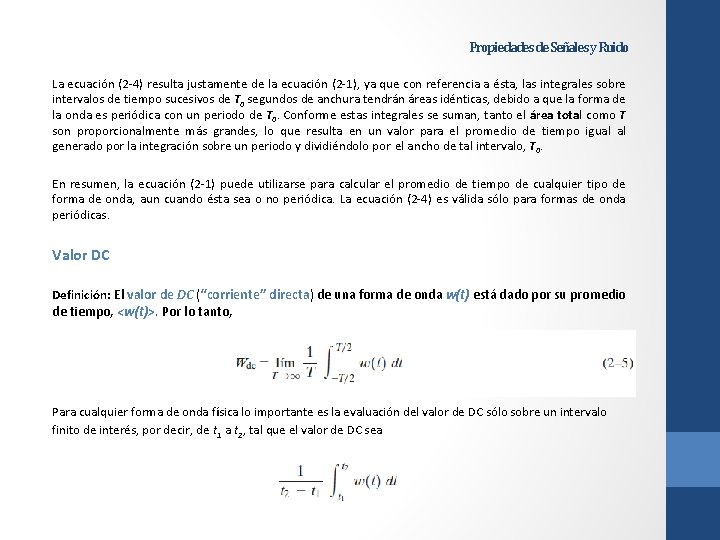 Propiedades de Señales y Ruido La ecuación (2 -4) resulta justamente de la ecuación
