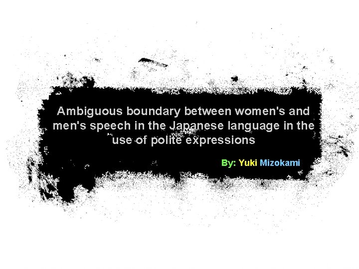 Ambiguous boundary between women's and men's speech in the Japanese language in the use