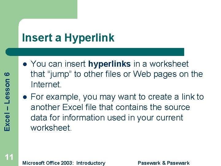 Insert a Hyperlink Excel – Lesson 6 l 11 l You can insert hyperlinks